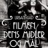Filmen. Dens Midler Og Mål - Urban Gad - Bog