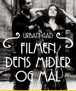 Filmen. Dens Midler Og Mål - Urban Gad - Bog