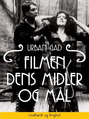 Filmen. Dens Midler Og Mål - Urban Gad - Bog