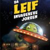 Fortællinger om Leif - Da Leif invaderede jorden (Bog)