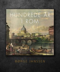 Hundrede år I Rom - Børge Janssen - Bog
