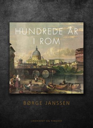 Hundrede år I Rom - Børge Janssen - Bog