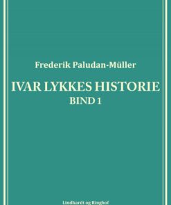 Ivar Lykkes Historie Bind 1 - Frederik Paludan-müller - Bog