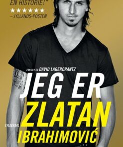 Jeg Er Zlatan Ibrahimovic - David Lagercrantz - Bog