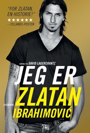Jeg Er Zlatan Ibrahimovic - David Lagercrantz - Bog
