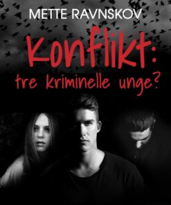 Konflikt: tre kriminelle unge? (E-bog)
