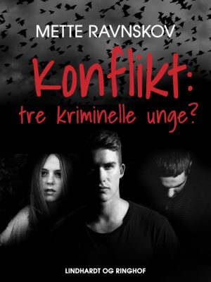 Konflikt: tre kriminelle unge? (E-bog)