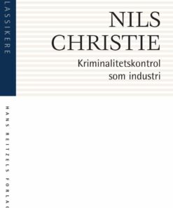 Kriminalitetskontrol Som Industri - Nils Christie - Bog