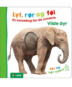 Lyt, Rør Og Føl: Vilde Dyr - Bog