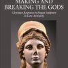 Making And Breaking The Gods - Troels Myrup Kristensen - Bog