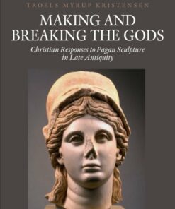 Making And Breaking The Gods - Troels Myrup Kristensen - Bog