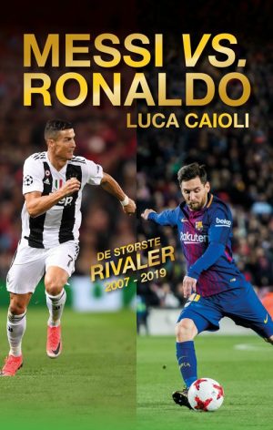 Messi Eller Ronaldo - Luca Caioli - Bog