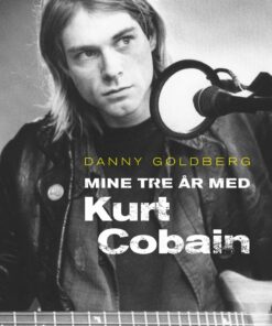 Mine Tre år Med Kurt Cobain - Danny Goldberg - Bog