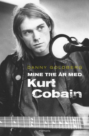 Mine Tre år Med Kurt Cobain - Danny Goldberg - Bog
