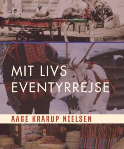 Mit Livs Eventyrrejse - Aage Krarup Nielsen - Bog