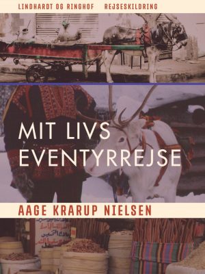 Mit Livs Eventyrrejse - Aage Krarup Nielsen - Bog