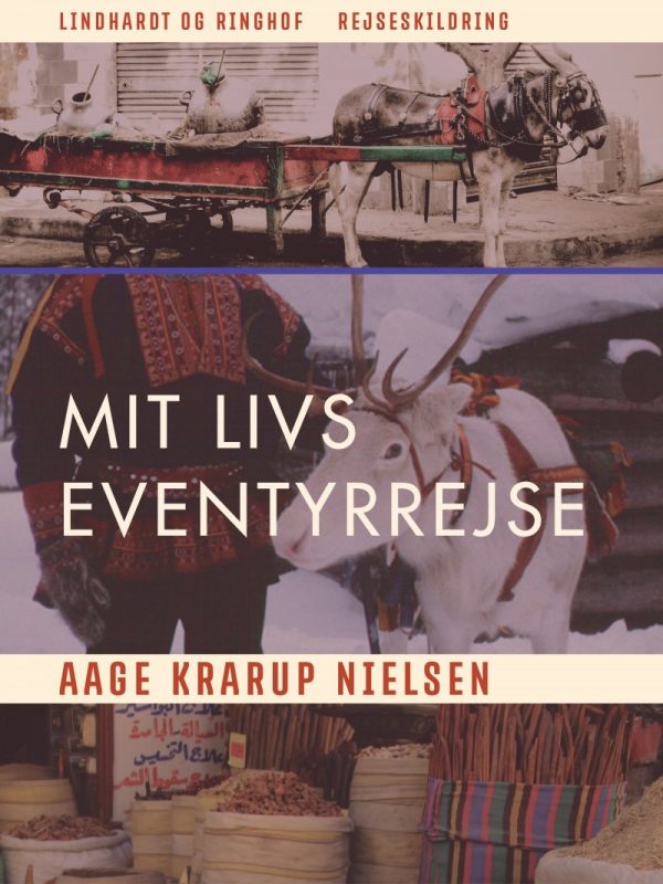 Mit Livs Eventyrrejse - Aage Krarup Nielsen - Bog