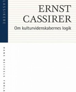 Om Kulturvidenskabernes Logik - Ernst Cassirer - Bog