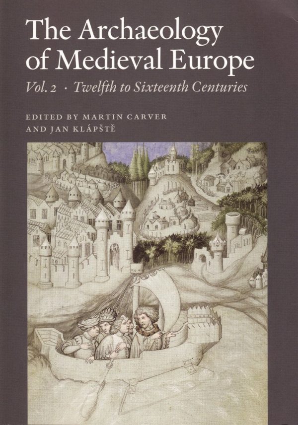 The Archaeology Of Medieval Europe - Martin Carver - Bog