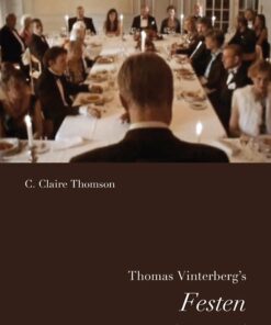 Thomas Vinterbergs Festen (the Celebration) - C. Claire Thomson - Bog
