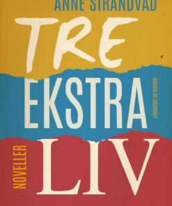 Tre Ekstra Liv - Anne Strandvad - Bog