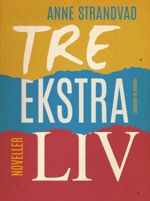 Tre Ekstra Liv - Anne Strandvad - Bog