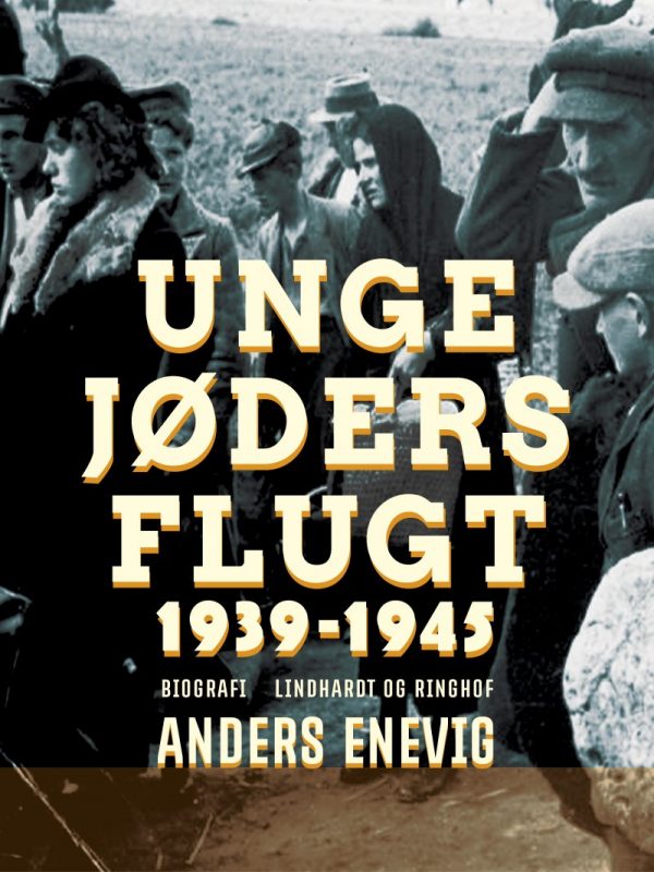 Unge Jøders Flugt 1939-1945 - Anders Enevig - Bog