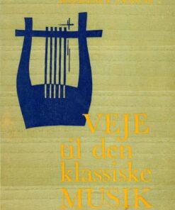 Veje Til Den Klassiske Musik - Robert Naur - Bog