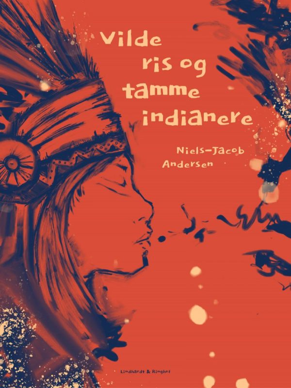 Vilde Ris Og Tamme Indianere - Niels-jacob Andersen - Bog