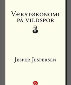 Vækstøkonomi På Vildspor - Jesper Jespersen - Bog