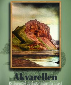 Akvarellen - En Dramatisk Skæbnefortælling Fra Island - Karin Thorlacius Carsten Hansen - Bog