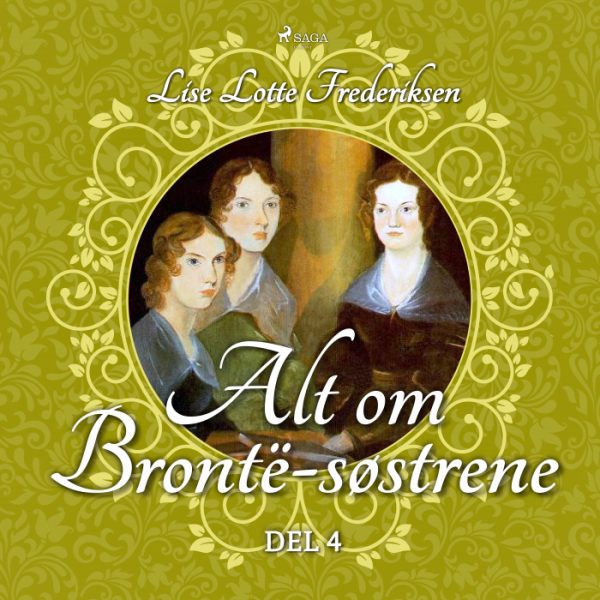 Alt om BrontÃ«-søstrene - del 4 (E-bog)