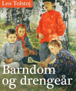 Barndom Og Drengeår - Leo Tolstoj - Bog