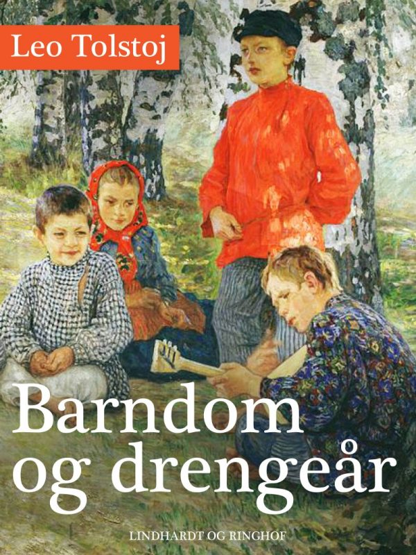 Barndom Og Drengeår - Leo Tolstoj - Bog