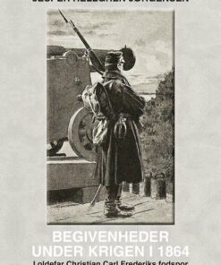 Begivenheder Under Krigen I 1864 - Jesper Hellgren Jørgensen - Bog