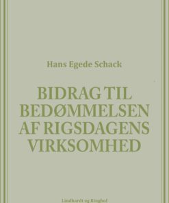 Bidrag Til Bedømmelsen Af Rigsdagens Virksomhed - Hans Egede Schack - Bog