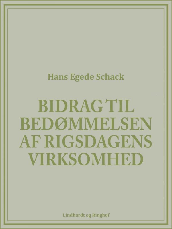 Bidrag Til Bedømmelsen Af Rigsdagens Virksomhed - Hans Egede Schack - Bog