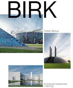 Birk - Et kulturelt kraftcenter i Herning