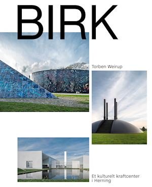 Birk - Et kulturelt kraftcenter i Herning