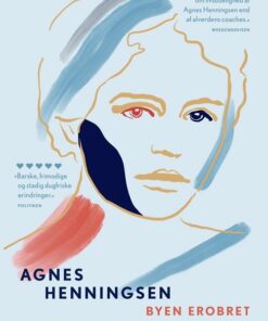 Byen Erobret / Kærlighedssynder - Agnes Henningsen - Bog