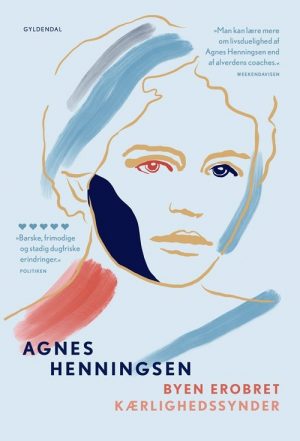 Byen Erobret / Kærlighedssynder - Agnes Henningsen - Bog