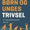 Børn Og Unges Trivsel - Karen Wistoft - Bog