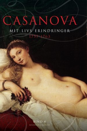 Casanova - mit livs erindringer. Erotiske memoirer 1757-1763 (E-bog)