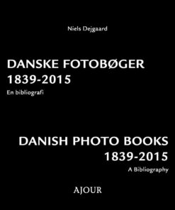 Danske Fotobøger 1839-2015 - Niels Dejgaard - Bog