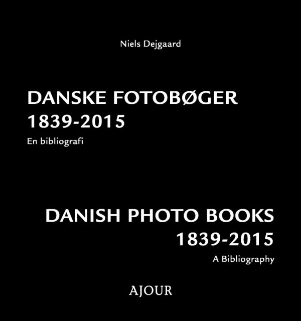 Danske Fotobøger 1839-2015 - Niels Dejgaard - Bog