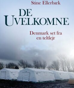 De Uvelkomne - Stine Ellerbæk - Bog