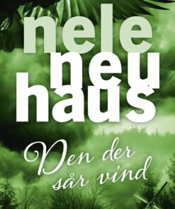 Den Der Sår Vind - Nele Neuhaus - Bog