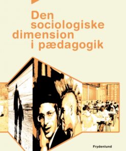 Den sociologiske dimension i pædagogik (E-bog)