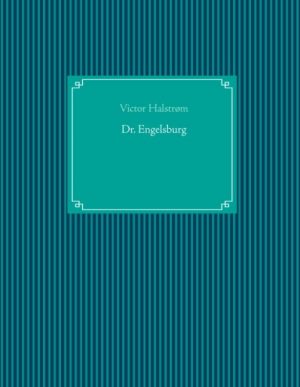 Dr. Engelsburg - Victor Halstrøm - Bog