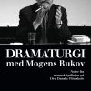 Dramaturgi Med Mogens Rukov - Mogens Rukov - Bog
